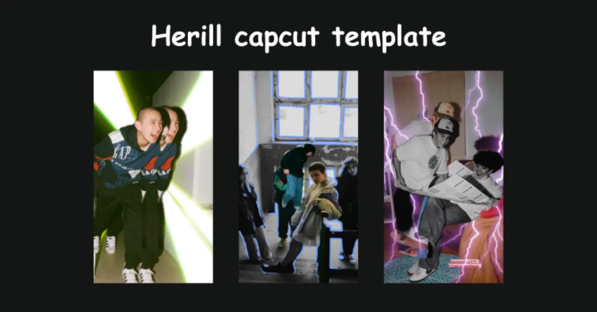 Unleash Your Creativity with Herill CapCut Template link 2023